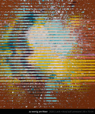 zu wenig am Meer - too little by the sea Streifen Stripes expressiv gestisch expressive abstrakt abstract Farbrausch Color frenzy