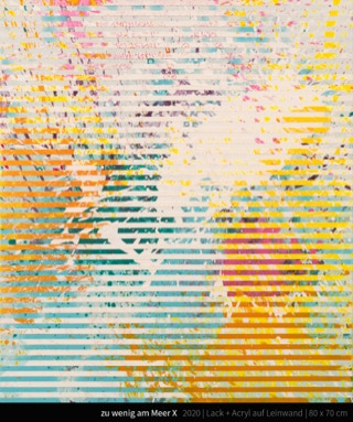 zu wenig am Meer X - too little by the sea Streifen Stripes expressiv gestisch expressive abstrakt abstract Farbrausch Color frenzy